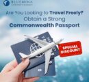 Are you looking to Travel freely ? Obtain a strong commonwealth passport