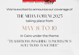 LoungeMag Arabia to Cover MENA Forum 2025! A Pan-Arab Lens on Regional Progress