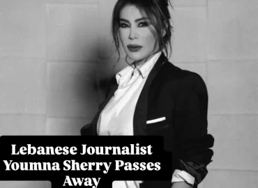 Lebanese Journalist Youmna Sherry Passes Away