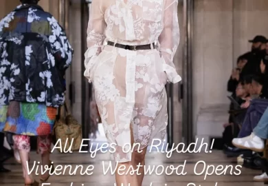 British Elegance Meets Saudi Artistry at Vivienne Westwood’s Riyadh Showcase