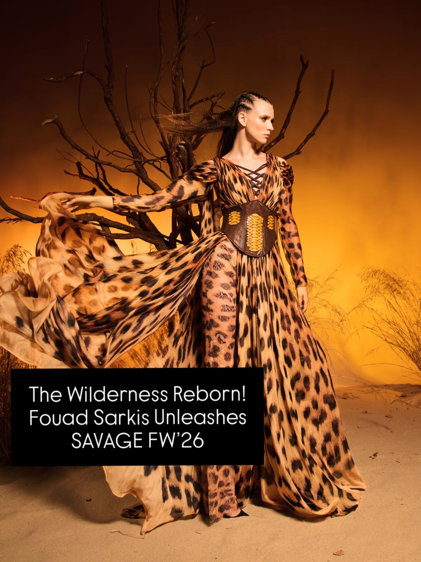 FOUAD SARKIS – SAVAGE FW’26The Wilderness of the Soul, Dressed in Power