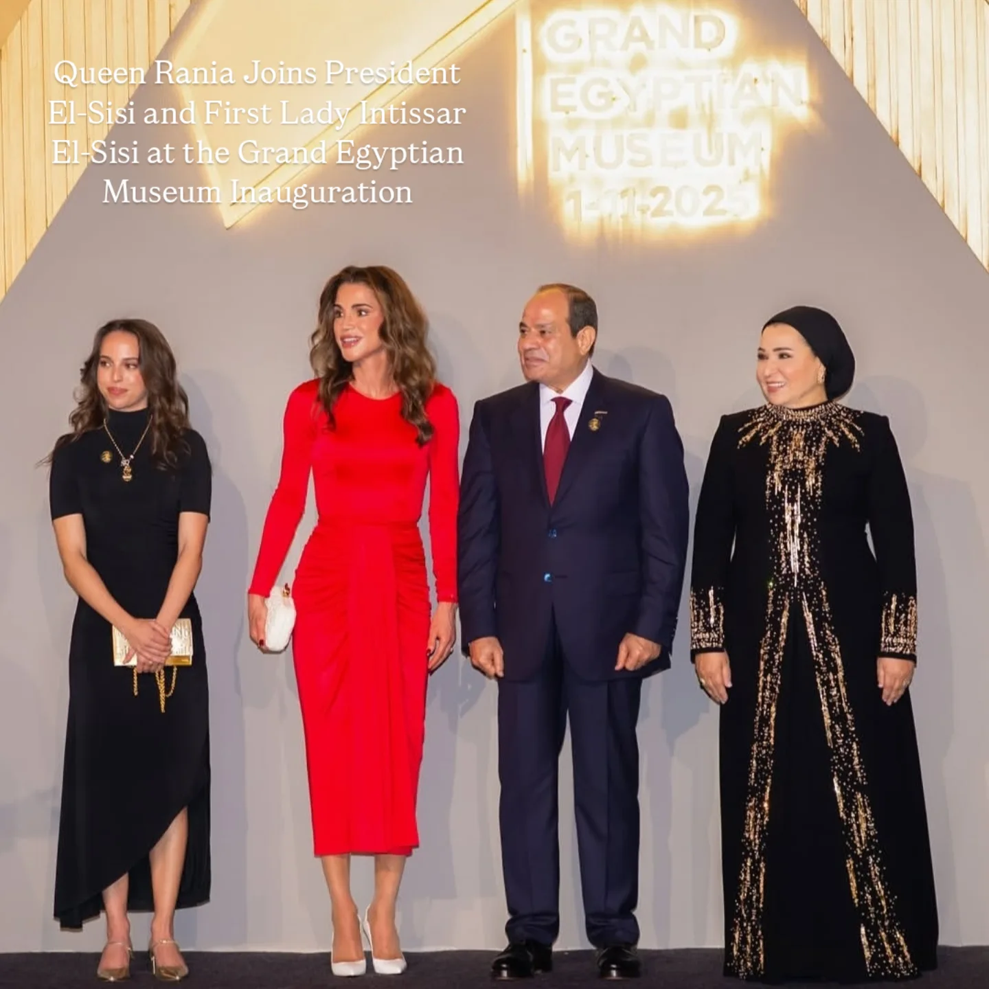 History, heritage, and harmony — Queen Rania joins Egypt’s leadership President Abdel Fattah El-Sisi and First Lady Intissar El-Sisi in celebrating the unveiling of the Grand Egyptian Museum.