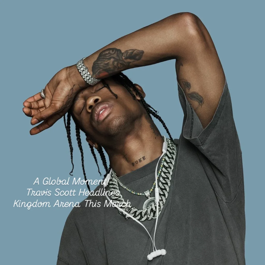 Travis Scott to Perform at Riyadh Season’s Fanatics Flag Football Classic