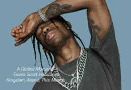 Travis Scott to Perform at Riyadh Season’s Fanatics Flag Football Classic
