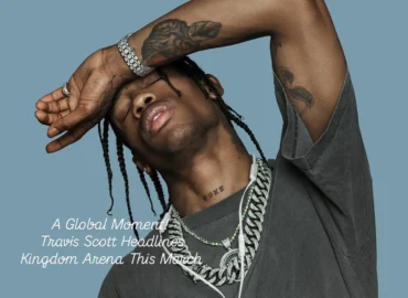 Travis Scott to Perform at Riyadh Season’s Fanatics Flag Football Classic