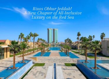 Rixos Obhur Jeddah Redefines All-Inclusive Luxury on the Red Sea