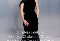 A Study in Couture: Wunmi Mosaku & Grace Van Patten in Georges Chakra