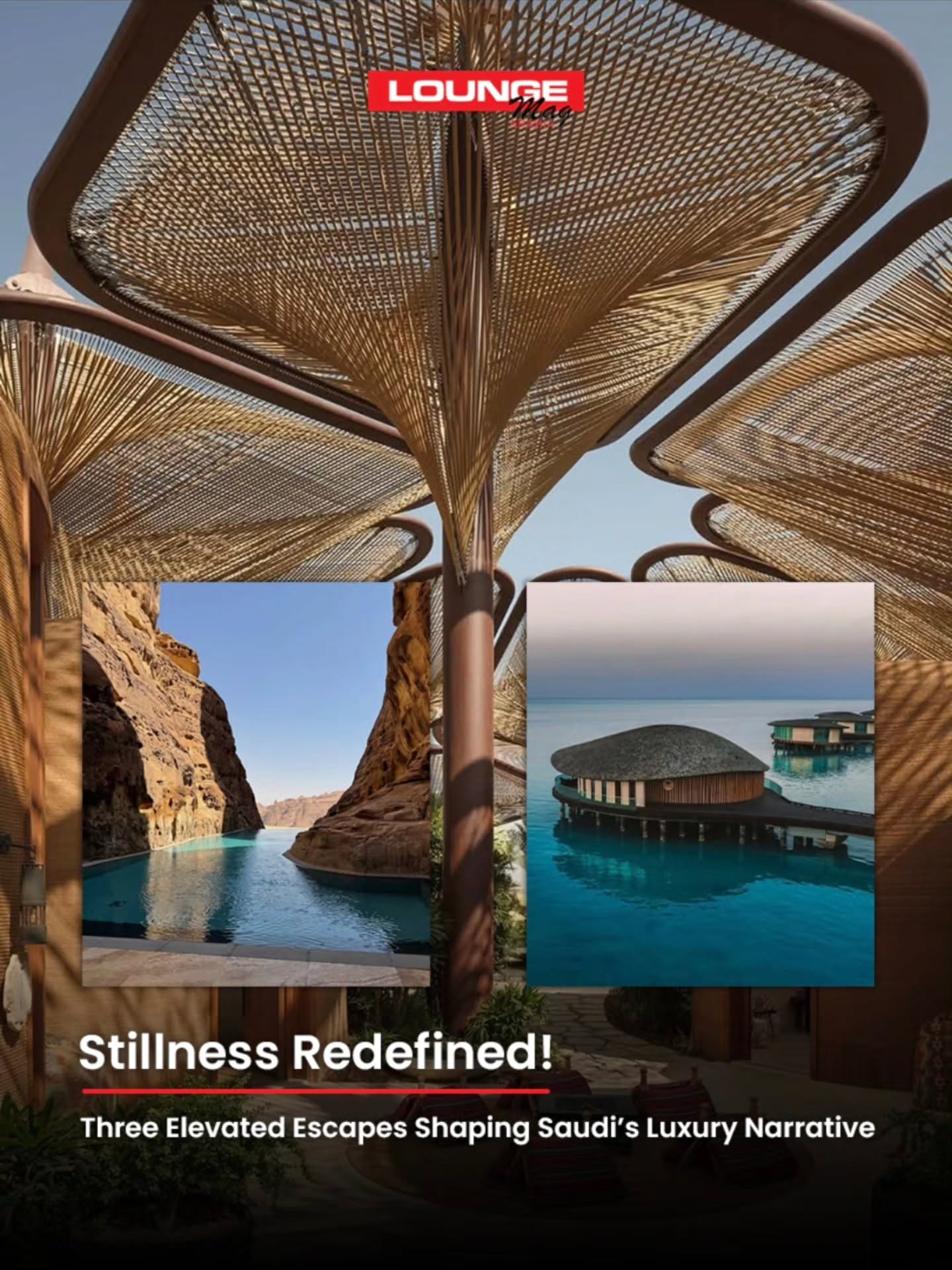 Saudi Escape: Three Elevated Destinations for a Refined Long Weekend..