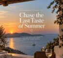 CHASE THE LAST TASTE OF SUMMER.