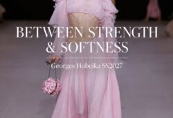 Georges Hobeika SS27 explores the many faces of femininity.Under the artistic direction of Georges and Jad Hobeika, structure gives way to fluidity, architectural volumes soften into near-liquid silhouettes, and draping opens into delicate transparency.